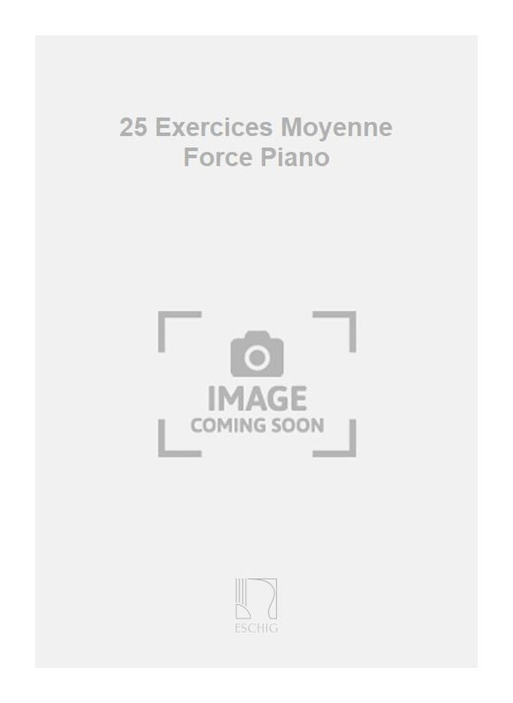 25 Exercices Moyenne Force Piano